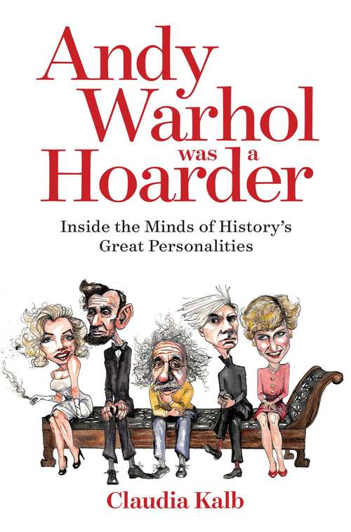 Book cover of Andy Warhol Was a Hoarder: Inside the Minds of History's Great Personalities
