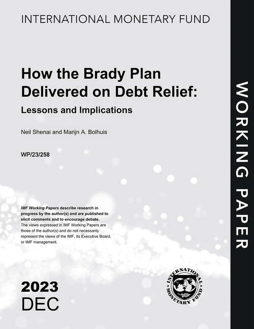 Book cover of How the Brady Plan Delivered on Debt Relief: Lessons and Implications (Imf Working Papers)
