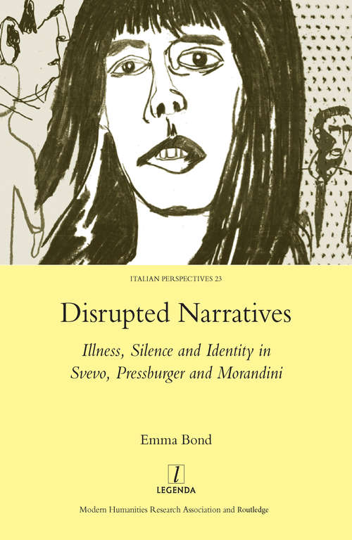 Book cover of Disrupted Narratives: Illness, Silence and Identity in Svevo, Pressburger and Morandini
