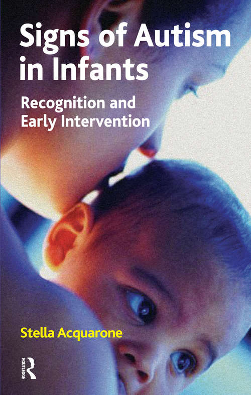 Book cover of Signs of Autism in Infants: Recognition and Early Intervention