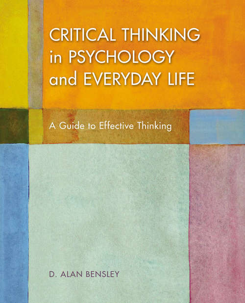 Critical Thinking in Psychology and Everyday Life: A Guide to Effective Thinking