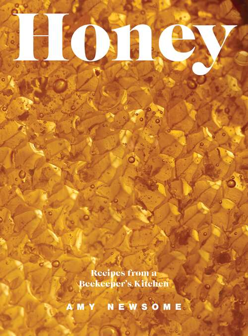 Book cover of Honey: Recipes From a Beekeeper's Kitchen