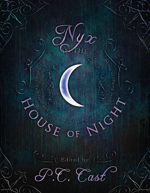 Book cover of Nyx in the House of Night: Mythology, Folklore and Religion in the PC and Kristin Cast Vampyre Series