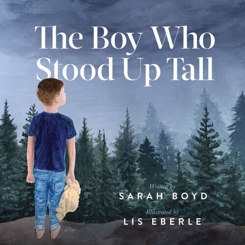 Book cover of The Boy Who Stood Up Tall