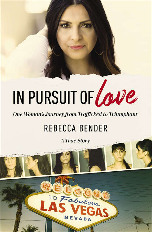 Book cover of In Pursuit of Love: One Woman’s Journey from Trafficked to Triumphant