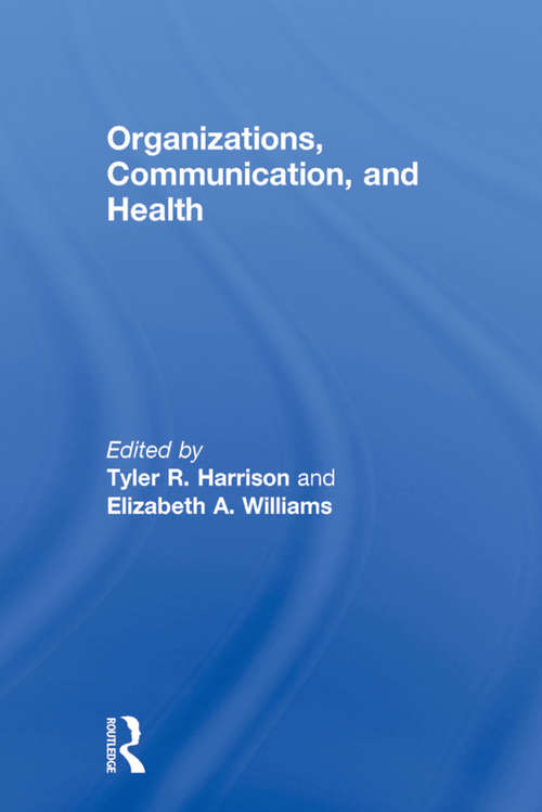 Organizations, Communication, and Health