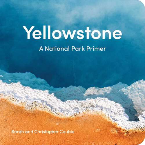 Book cover of Yellowstone: A National Park Primer