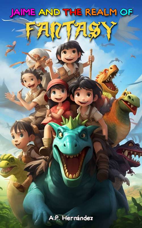 Book cover of Jamie and the Realm of Fantasy: An exciting adventure for ages 8 and up