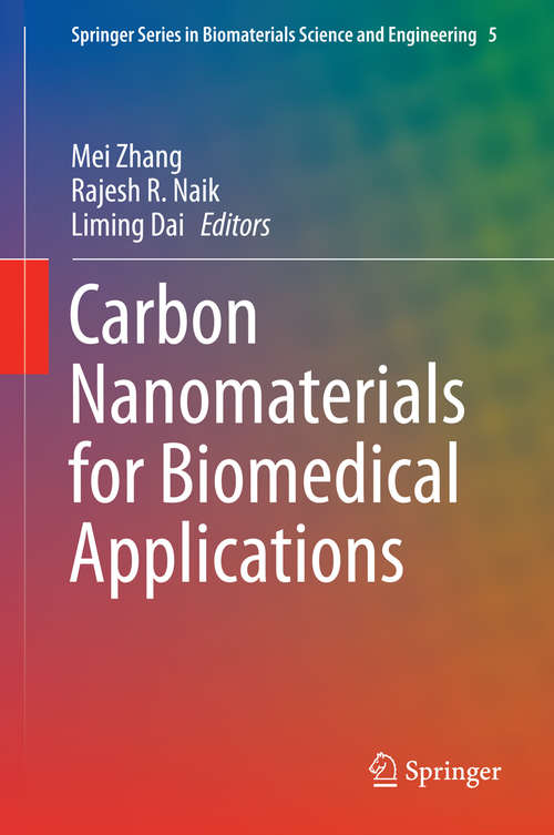 Carbon Nanomaterials for Biomedical Applications (Springer Series in Biomaterials Science and Engineering #5)