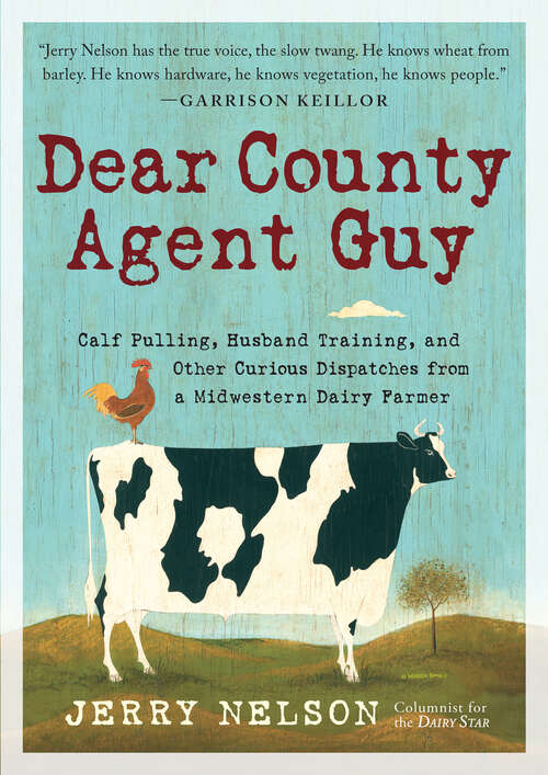 Book cover of Dear County Agent Guy: Calf Pulling, Husband Training, and Other Curious Dispatches from a Midwestern Dairy Farmer