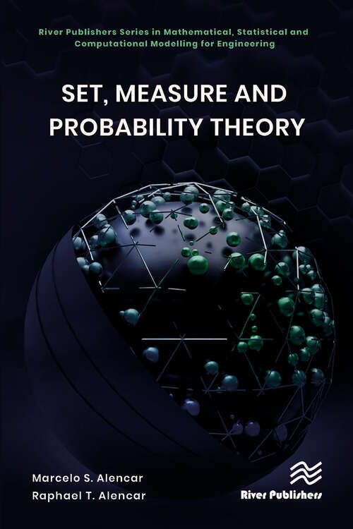 Book cover of Set, Measure and Probability Theory (River Publishers Series in Mathematical, Statistical and Computational Modelling for Engineering)