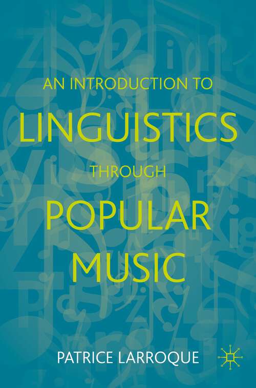 Book cover of An Introduction to Linguistics through Popular Music (1st ed. 2023)
