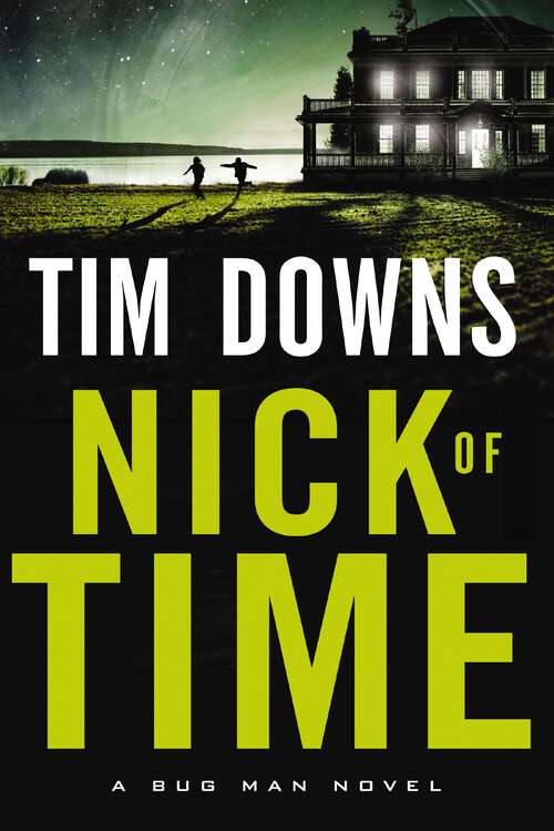 Book cover of Nick of Time: First The Dead, Less Than Dead, Ends Of The Earth, And Nick Of Time (A Bug Man Novel #3)