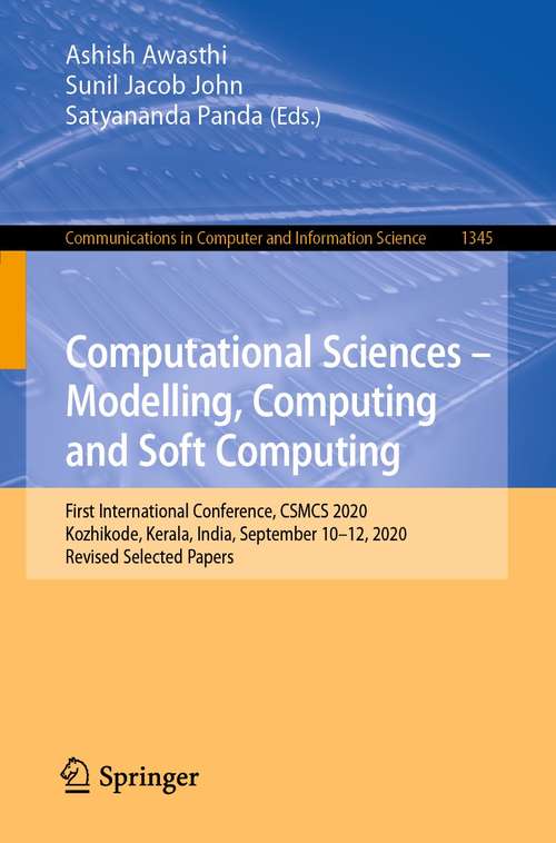 Computational Sciences - Modelling, Computing and Soft Computing: First International Conference, CSMCS 2020, Kozhikode, Kerala, India, September 10-12, 2020, Revised Selected Papers (Communications in Computer and Information Science #1345)