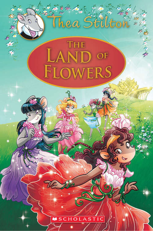Book cover of The Land of Flowers: Special Edition #6) (Thea Stilton #6)