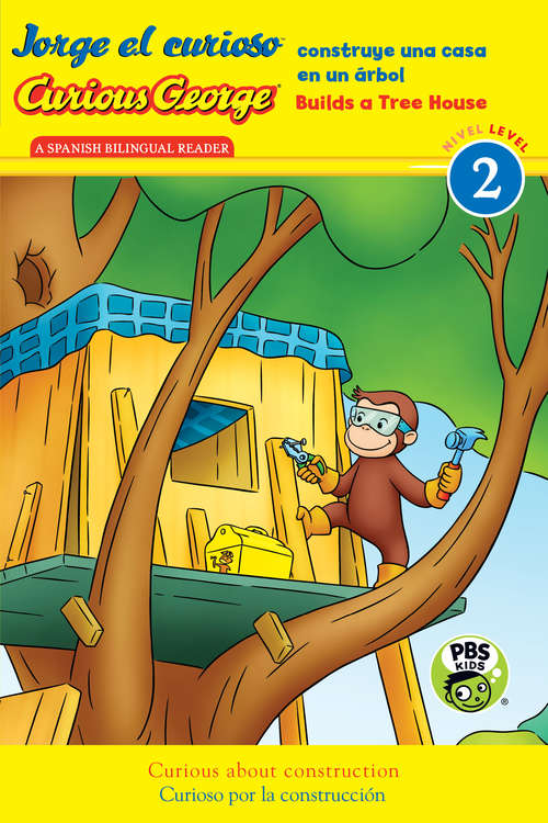 Book cover of Jorge el curioso construye una casa en un árbol/Curious George Builds a Tree House: (CGTV Reader) (Curious George)