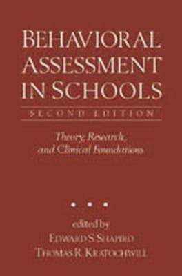 Behavioral Assessment in Schools: Theory, Research, and Clinical Foundations (2nd edition)
