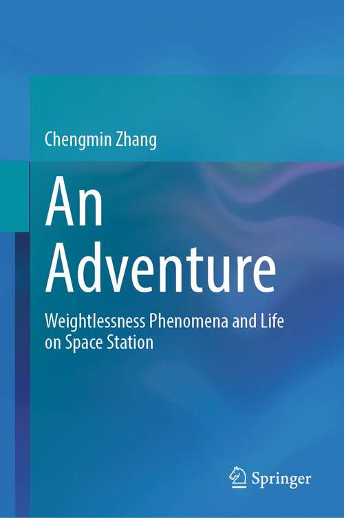 Book cover of An Adventure: Weightlessness Phenomena And Life On Space Station
