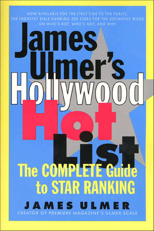 Book cover of James Ulmer's Hollywood Hot List: The Complete Guide to Star Ranking