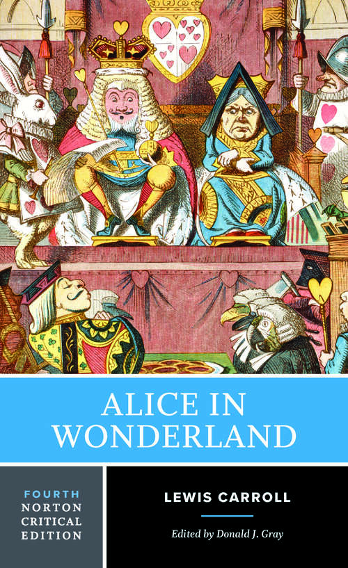 Book cover of Alice in Wonderland: A Norton Critical Edition (Fourth Edition) (Norton Critical Editions #0)