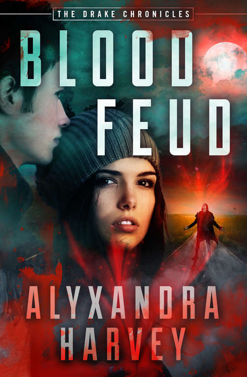 Book cover of Blood Feud: Hearts At Stake, Blood Feud, And Out For Blood (Digital Original) (The Drake Chronicles #2)