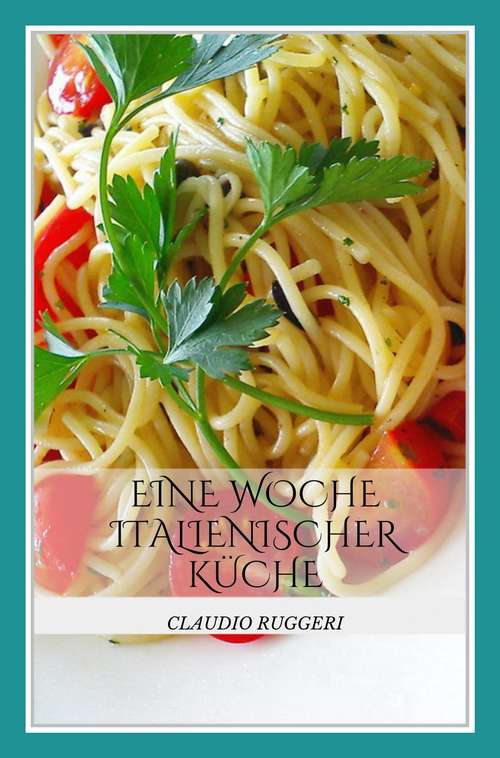 Book cover of Eine Woche italienischer Küche