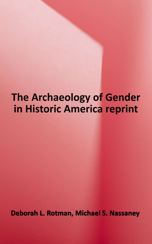 Book cover of The Archaeology of Gender in Historic America (American Experience in Archaeological Perspective)