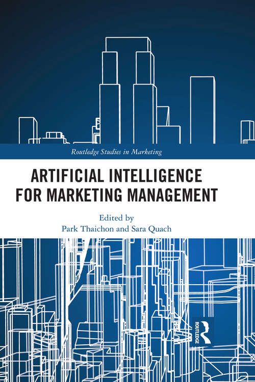Artificial Intelligence for Marketing Management (Routledge Studies in Marketing)