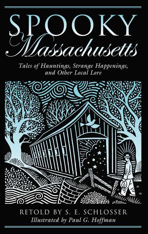 Book cover of Spooky Massachusetts: Tales Of Hauntings, Strange Happenings, And Other Local Lore (1st Edition) (Spooky)