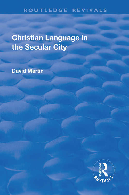 Christian Language in the Secular City (Routledge Revivals)