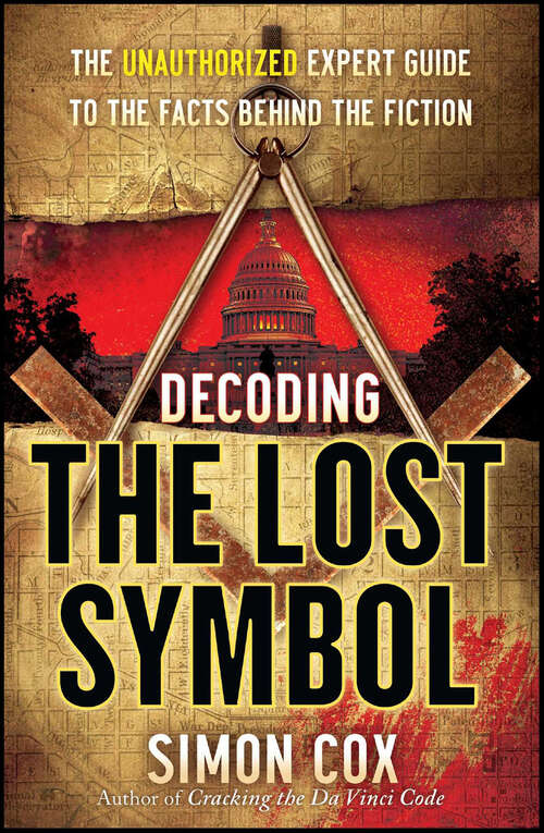 Book cover of Decoding the Lost Symbol: The Unauthorized Expert Guide to the Facts Behind the Fiction