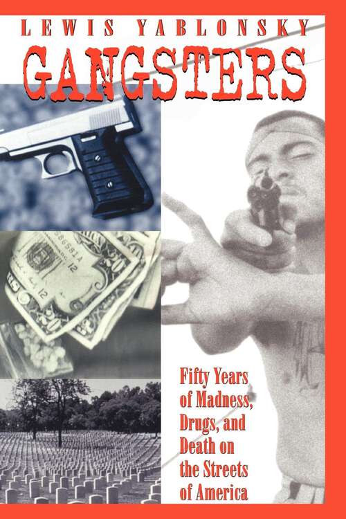 Book cover of Gangsters: 50 Years of Madness, Drugs, and Death on the Streets of America