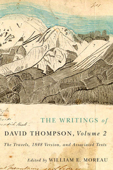 The Writings of David Thompson, Volume 2: The Travels, 1848 Version, and Associated Texts