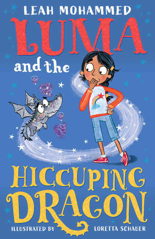 Book cover of Luma and the Hiccuping Dragon: Heart-Warming Stories of Magic, Mischief and Dragons (Luma and the Pet Dragon)
