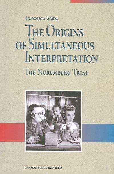 Book cover of The Origins of Simultaneous Interpretation: The Nuremberg Trial