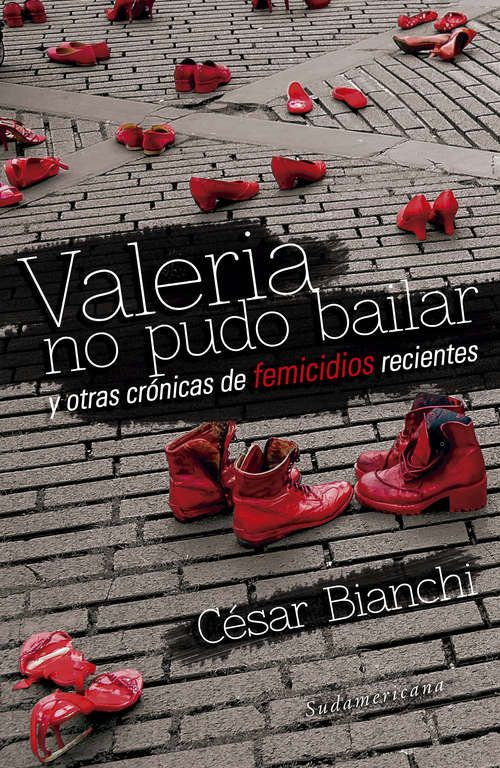 Book cover of Valeria no pudo bailar: y otras cronicas de femicidios recientes