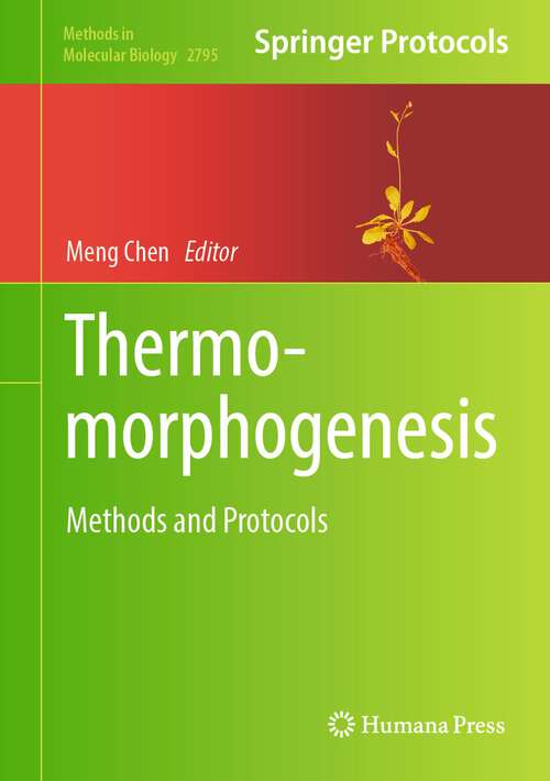 Book cover of Thermomorphogenesis: Methods and Protocols (2024) (Methods in Molecular Biology #2795)