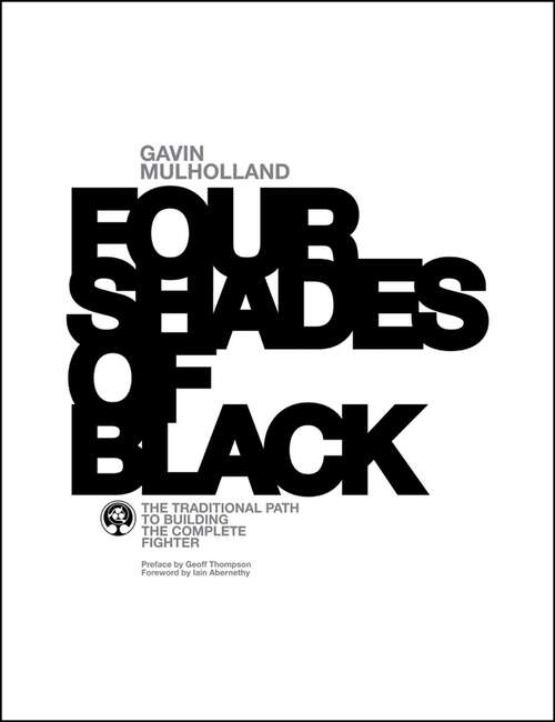 Book cover of Four Shades of Black: The Traditional Path to Building the Complete Fighter