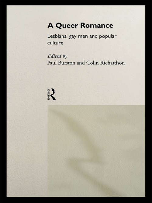 A Queer Romance: Lesbians, Gay Men and Popular Culture