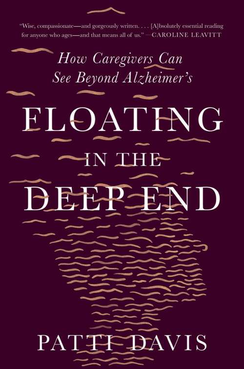 Book cover of Floating in the Deep End: How Caregivers Can See Beyond Alzheimer?s