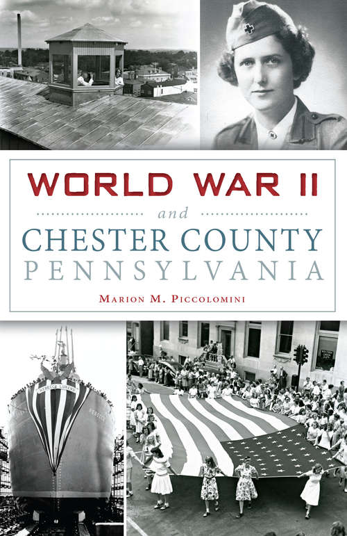Book cover of World War II and Chester County, Pennsylvania (Military)