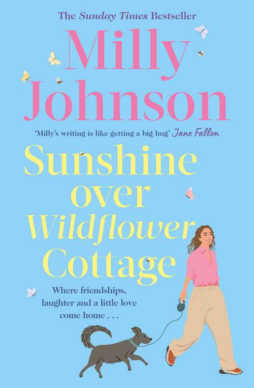 Book cover of Sunshine Over Wildflower Cottage: New beginnings, old secrets, and a place to call home - escape to Wildflower Cottage for love, laughter and friendship.
