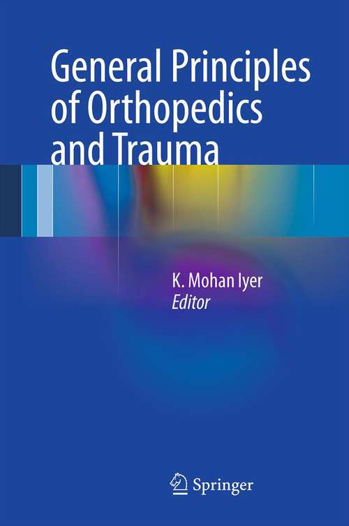 Book cover of General Principles of Orthopedics and Trauma