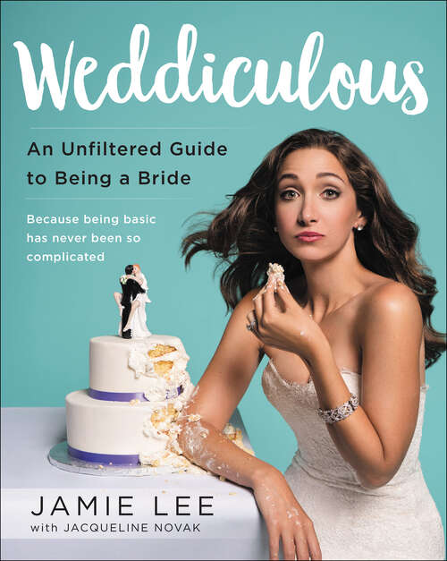 Book cover of Weddiculous: An Unfiltered Guide to Being a Bride