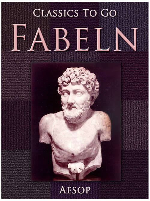 Book cover of Fabeln: Syrisches Original Der Griechischen Fabeln Des Syntipas, In Berichtigtem Vocalisirtem Texte Zum Ersten Male Vollständig Mit Ein (3) (Classics To Go)
