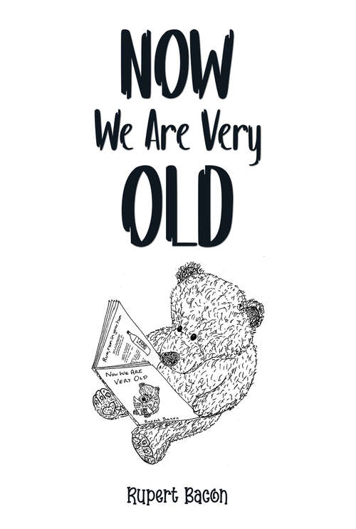 Book cover of Now We Are Very Old