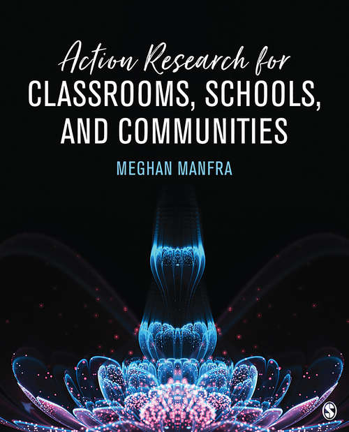 Book cover of Action Research for Classrooms, Schools, and Communities