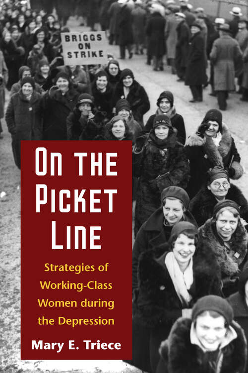 Book cover of On the Picket Line: Strategies of Working-Class Women during the Depression