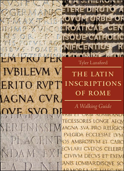 Book cover of The Latin Inscriptions of Rome: A Walking Guide