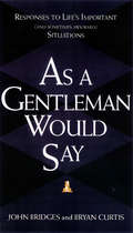 As a Gentleman Would Say